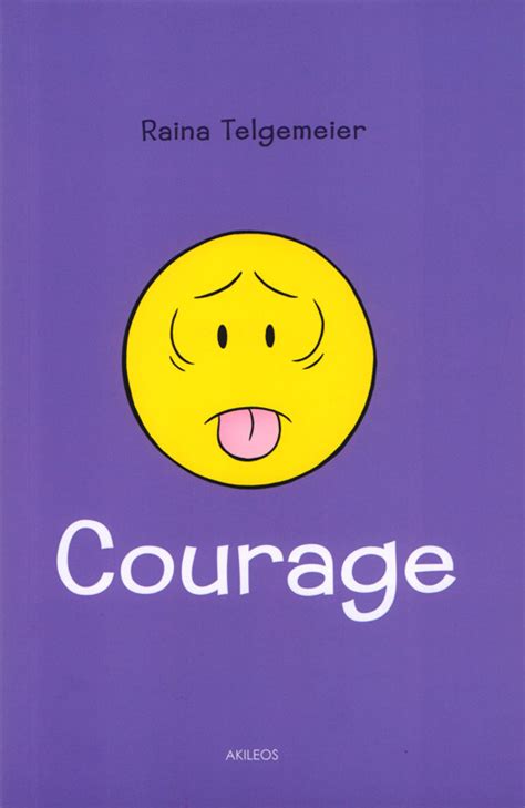 Read "<b>Courage</b>" by <b>Raina</b> <b>Telgemeier</b> available from <b>Rakuten Kobo</b>. . Courage raina telgemeier